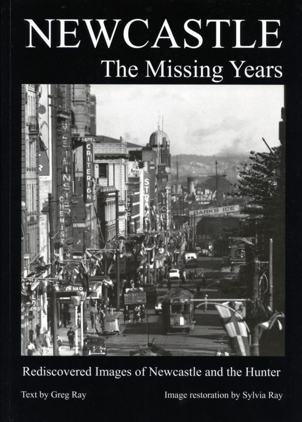 Newcastle - The Missing Years, by Greg and Sylvia Ray
