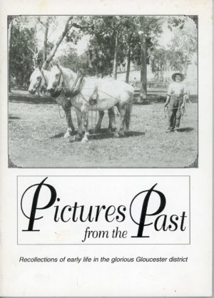 Pictures from the Past: Recollections of early life in the glorious Gloucester district (secondhand book)