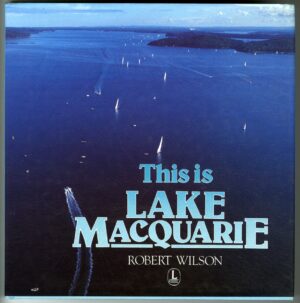 This is Lake Macquarie, by Robert Wilson (secondhand book)