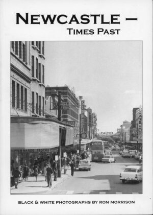 Newcastle – Times Past, by Ron and Elizabeth Morrison (secondhand book)