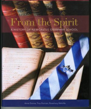 From the Spirit, A History of Newcastle Grammar School (second hand book)
