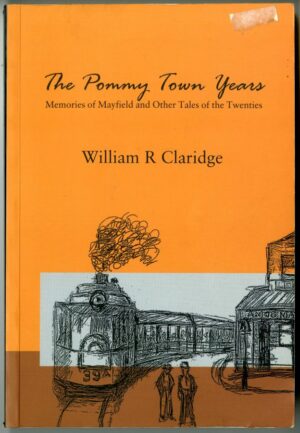 The Pommy Town Years, Memories of Mayfield and other tales of the twenties (secondhand book)