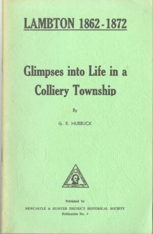 Lambton 1862-1872: Glimpses into life in a Colliery Township (second hand book)